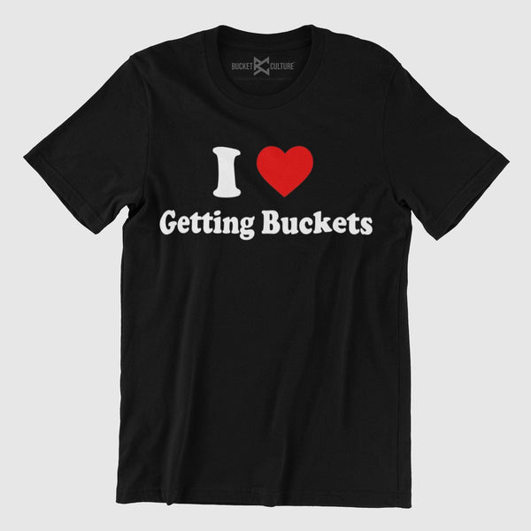 I Heart Getting Buckets T-Shirt