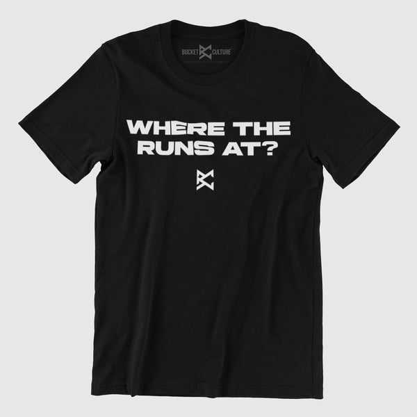 Where The Runs At T-Shirt